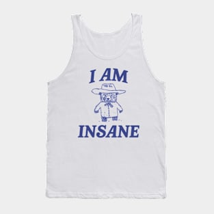 I Am Insane, Cartoon Meme Top, Vintage Cartoon Sweater, Unisex Tank Top